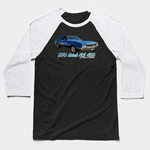 1970 Buick GS 455 Stage 1 Coupe Baseball T-Shirt by Gestalt Imagery